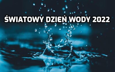 22 marca – Światowy Dzień Wody